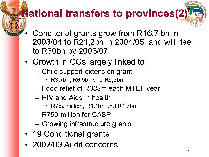 National transfers to provinces(2) • Conditonal grants grow from R 16, 7 bn in