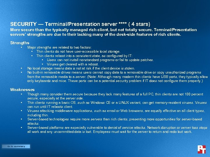 SECURITY — Terminal/Presentation server **** ( 4 stars) More secure than the typically managed