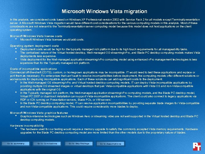 Microsoft Windows Vista migration In this analysis, we considered costs based on Windows XP