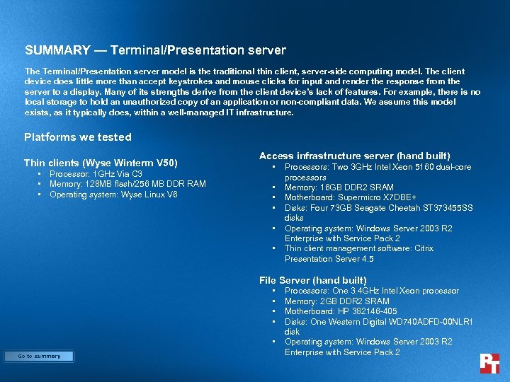 SUMMARY — Terminal/Presentation server The Terminal/Presentation server model is the traditional thin client, server-side