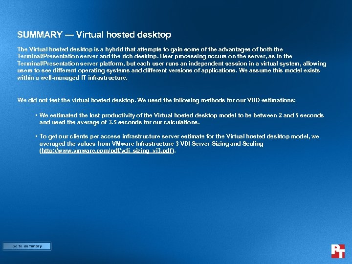 SUMMARY — Virtual hosted desktop The Virtual hosted desktop is a hybrid that attempts