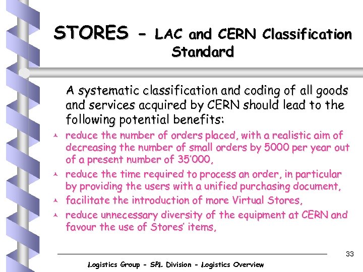 STORES - LAC and CERN Classification Standard A systematic classification and coding of all