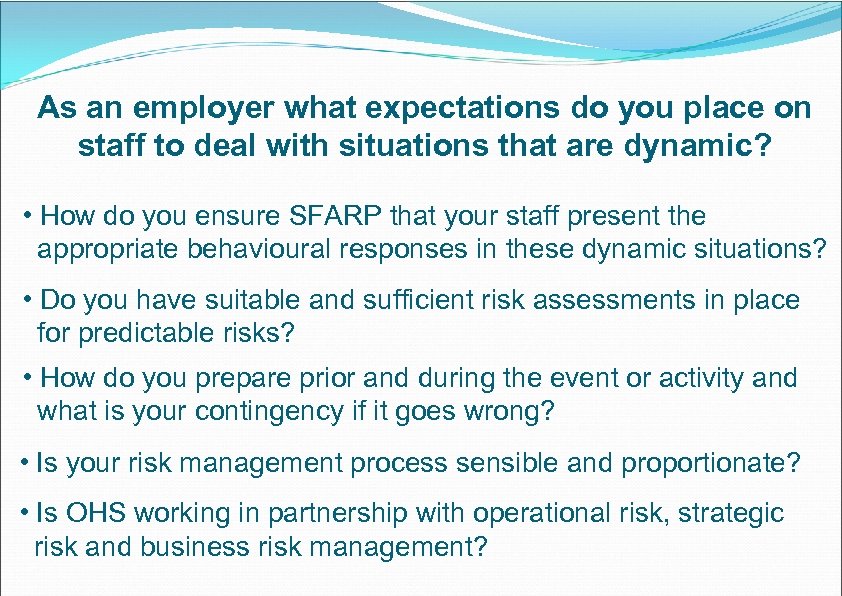 As an employer what expectations do you place on staff to deal with situations