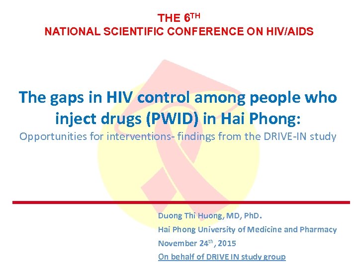 THE 6 TH NATIONAL SCIENTIFIC CONFERENCE ON HIV AIDS