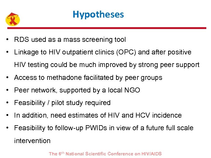 Hypotheses • RDS used as a mass screening tool • Linkage to HIV outpatient