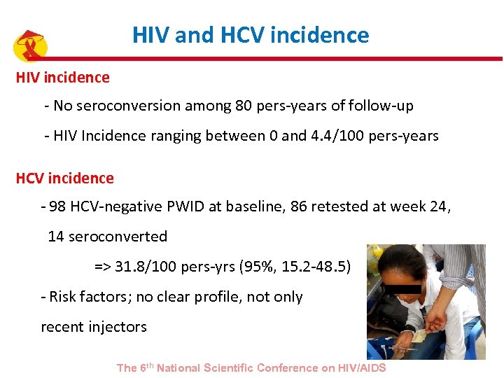 HIV and HCV incidence HIV incidence - No seroconversion among 80 pers-years of follow-up