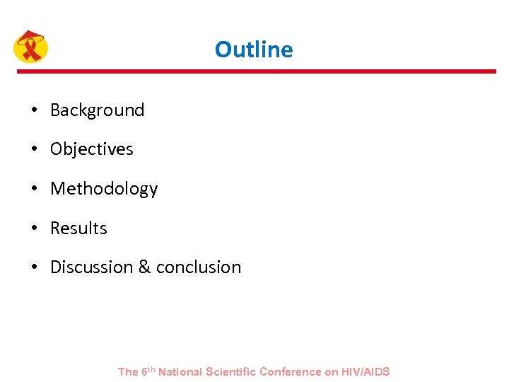 Outline • Background • Objectives • Methodology • Results • Discussion & conclusion The