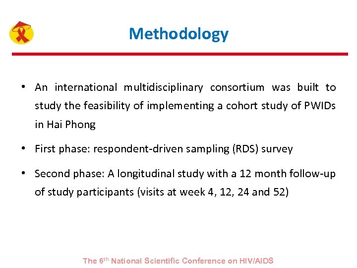 Methodology • An international multidisciplinary consortium was built to study the feasibility of implementing