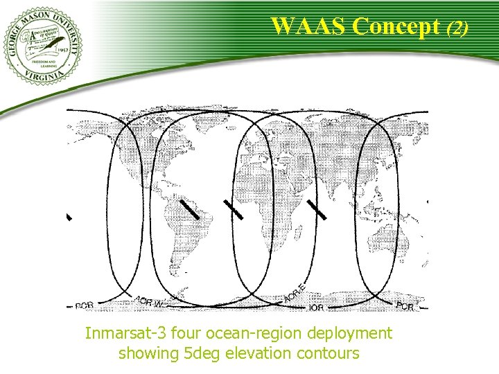 WAAS Concept (2) Inmarsat-3 four ocean-region deployment showing 5 deg elevation contours 