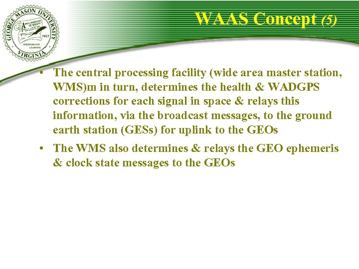 WAAS Concept (5) • The central processing facility (wide area master station, WMS)m in
