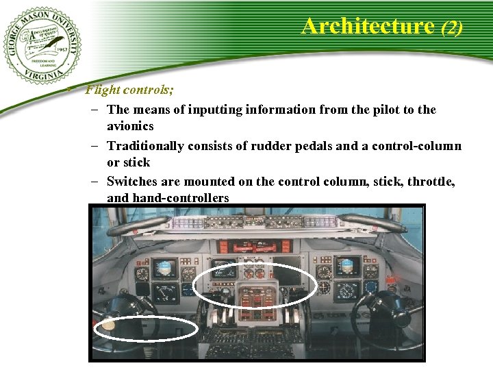 Architecture (2) • Flight controls; – The means of inputting information from the pilot