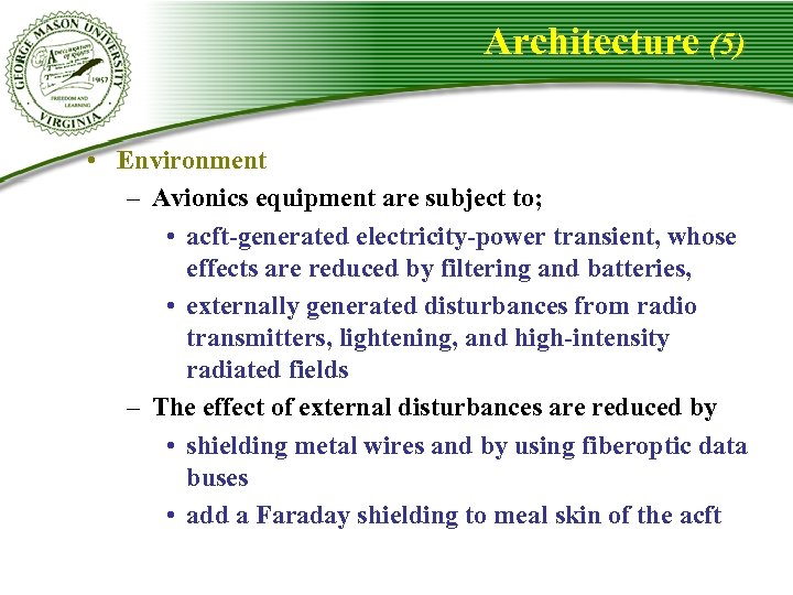 Architecture (5) • Environment – Avionics equipment are subject to; • acft-generated electricity-power transient,