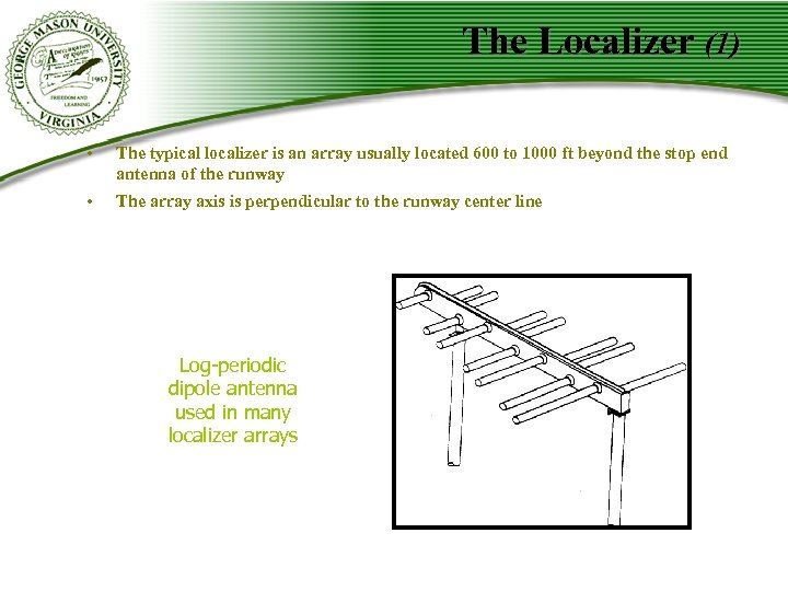 The Localizer (1) • The typical localizer is an array usually located 600 to