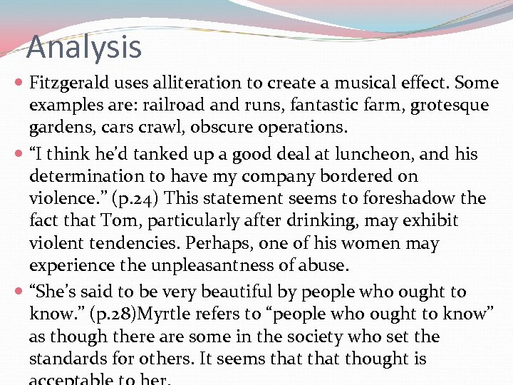 Analysis Fitzgerald uses alliteration to create a musical effect. Some examples are: railroad and