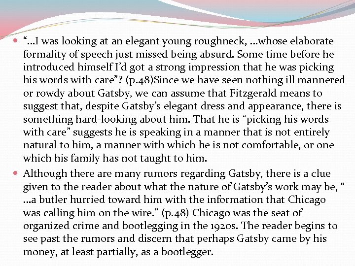  “…I was looking at an elegant young roughneck, …whose elaborate formality of speech