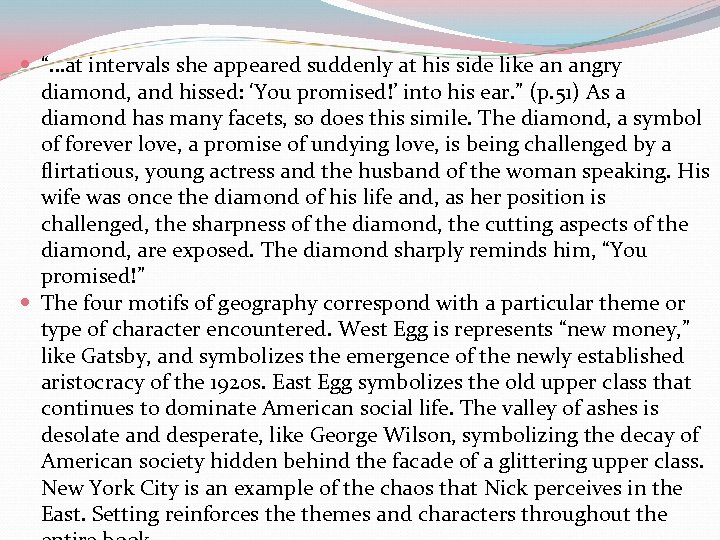  “…at intervals she appeared suddenly at his side like an angry diamond, and