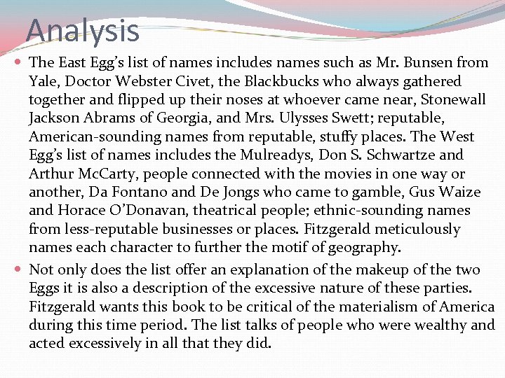 Analysis The East Egg’s list of names includes names such as Mr. Bunsen from