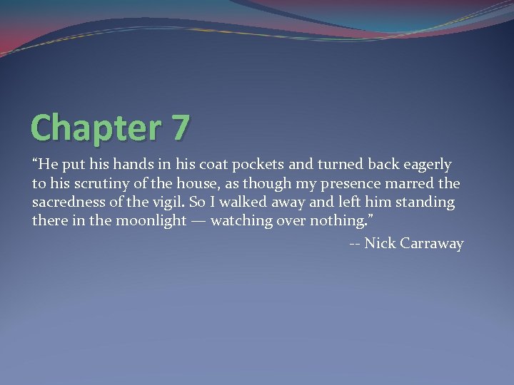 Chapter 7 “He put his hands in his coat pockets and turned back eagerly