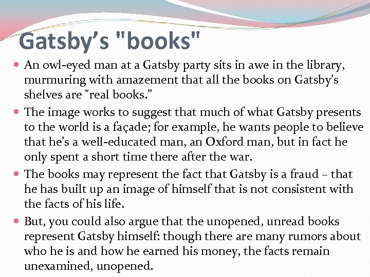 Gatsby’s "books" An owl-eyed man at a Gatsby party sits in awe in the