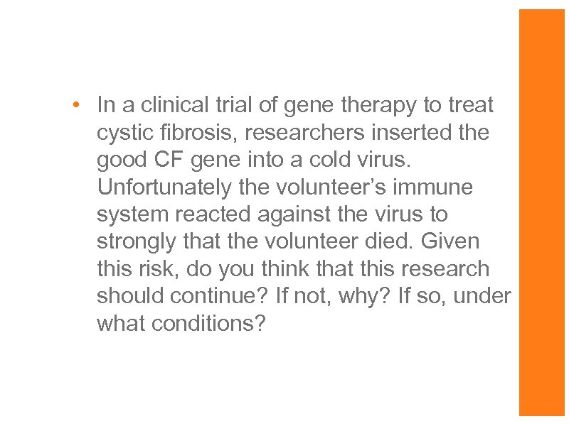  • In a clinical trial of gene therapy to treat cystic fibrosis, researchers