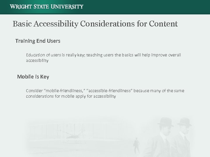 Basic Accessibility Considerations for Content Training End Users Education of users is really key;