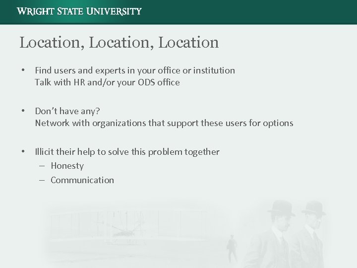 Location, Location • Find users and experts in your office or institution Talk with