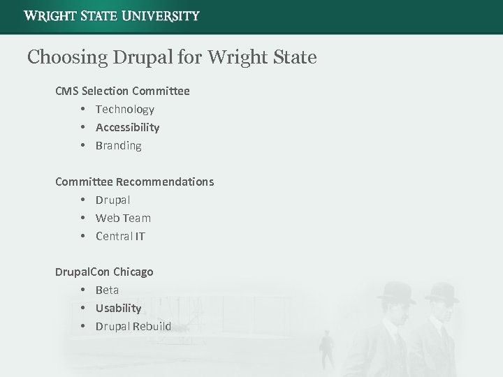 Choosing Drupal for Wright State CMS Selection Committee • Technology • Accessibility • Branding