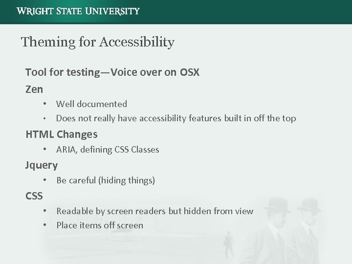 Theming for Accessibility Tool for testing—Voice over on OSX Zen • Well documented •