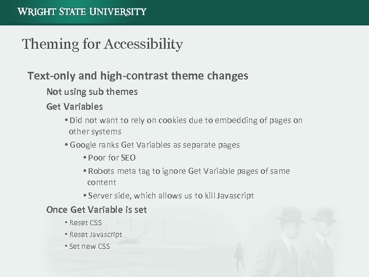 Theming for Accessibility Text-only and high-contrast theme changes Not using sub themes Get Variables