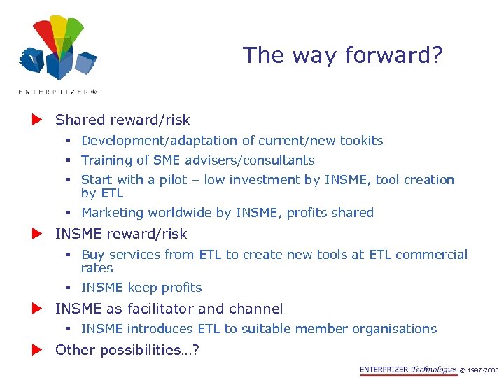 The way forward? u Shared reward/risk § Development/adaptation of current/new tookits § Training of