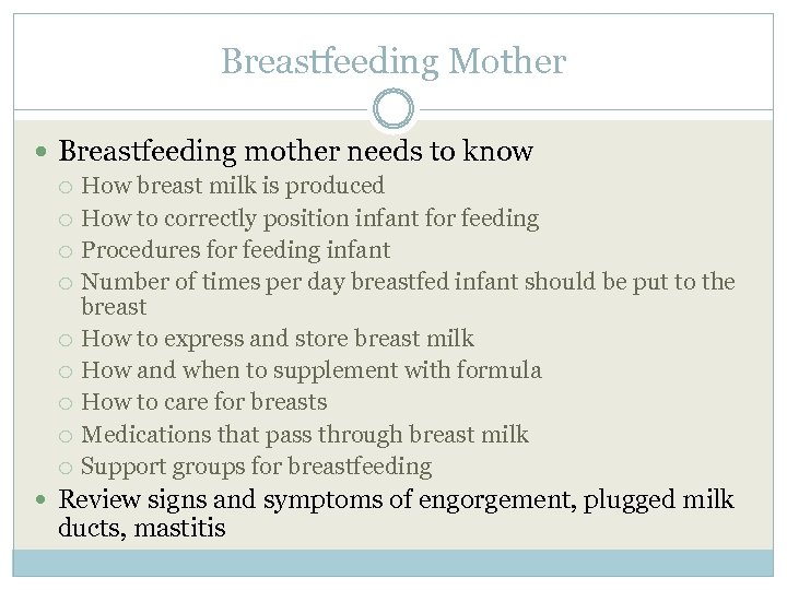 Breastfeeding Mother Breastfeeding mother needs to know How breast milk is produced How to