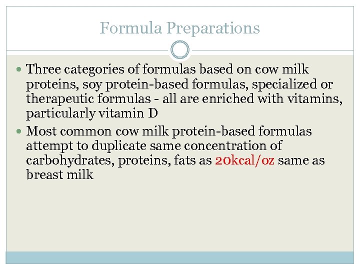 Formula Preparations Three categories of formulas based on cow milk proteins, soy protein-based formulas,