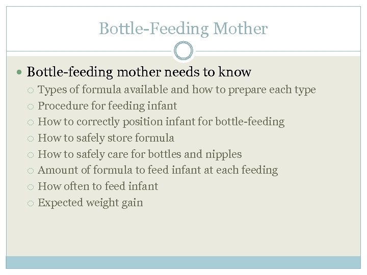 Bottle-Feeding Mother Bottle-feeding mother needs to know Types of formula available and how to