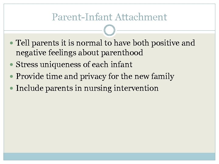 Parent-Infant Attachment Tell parents it is normal to have both positive and negative feelings