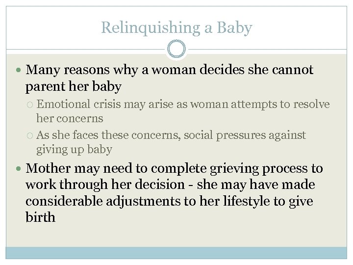 Relinquishing a Baby Many reasons why a woman decides she cannot parent her baby