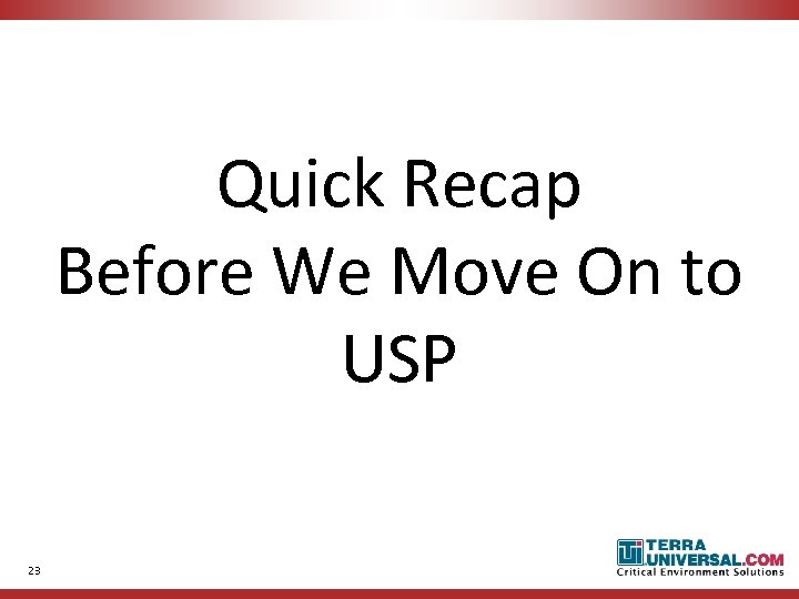 Quick Recap Before We Move On to USP 23 