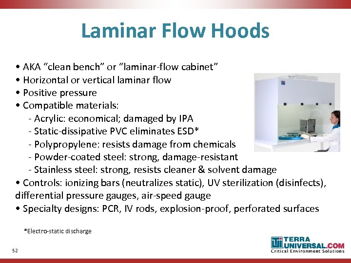 Laminar Flow Hoods • AKA “clean bench” or “laminar-flow cabinet” • Horizontal or vertical