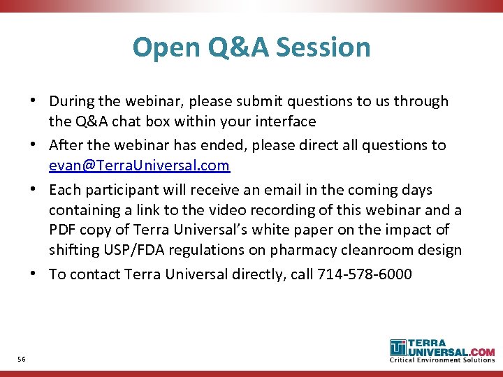 Open Q&A Session • During the webinar, please submit questions to us through the