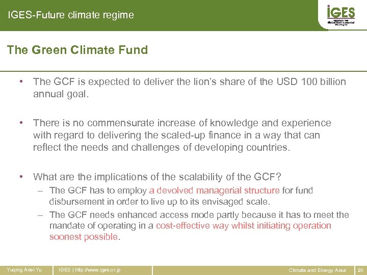 IGES-Future climate regime The Green Climate Fund • The GCF is expected to deliver
