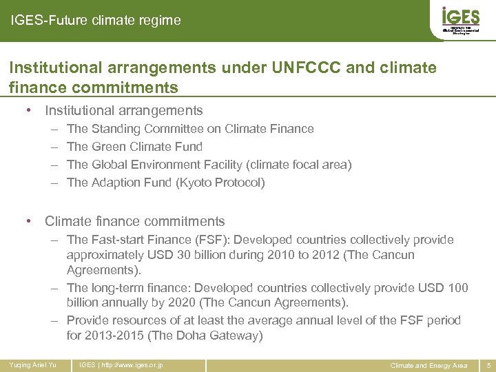 IGES-Future climate regime Institutional arrangements under UNFCCC and climate finance commitments • Institutional arrangements