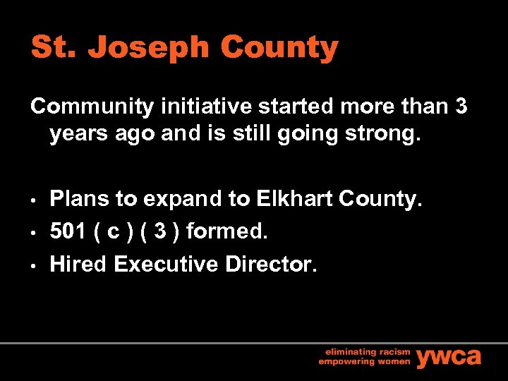 St. Joseph County Community initiative started more than 3 years ago and is still