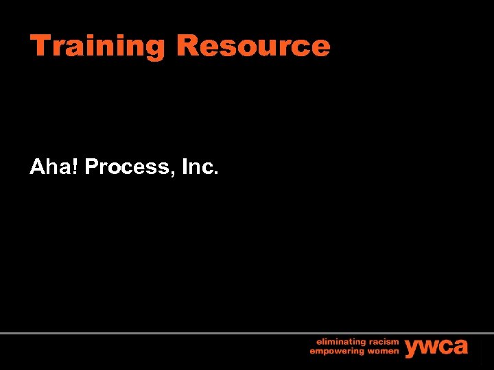 Training Resource Aha! Process, Inc. 