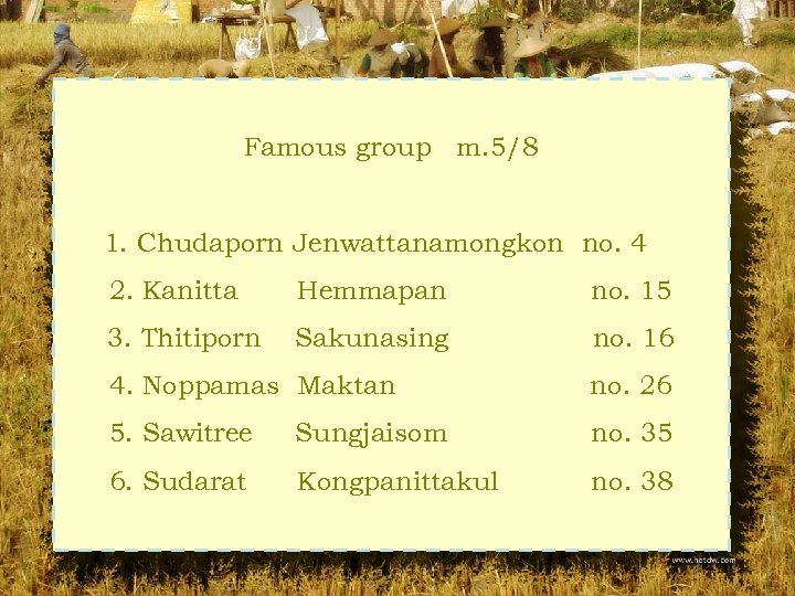 Famous group m. 5/8 1. Chudaporn Jenwattanamongkon no. 4 2. Kanitta Hemmapan no. 15