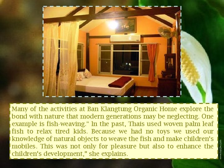 Many of the activities at Ban Klangtung Organic Home explore the bond with nature