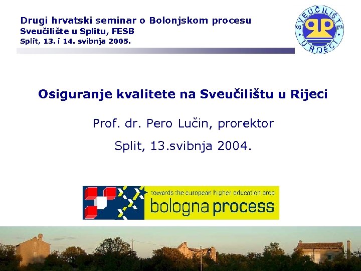 Drugi hrvatski seminar o Bolonjskom procesu Sveučilište u Splitu, FESB Split, 13. i 14.