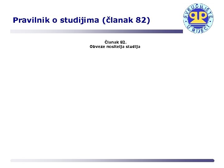 Pravilnik o studijima (članak 82) Članak 82. Obveze nositelja studija 