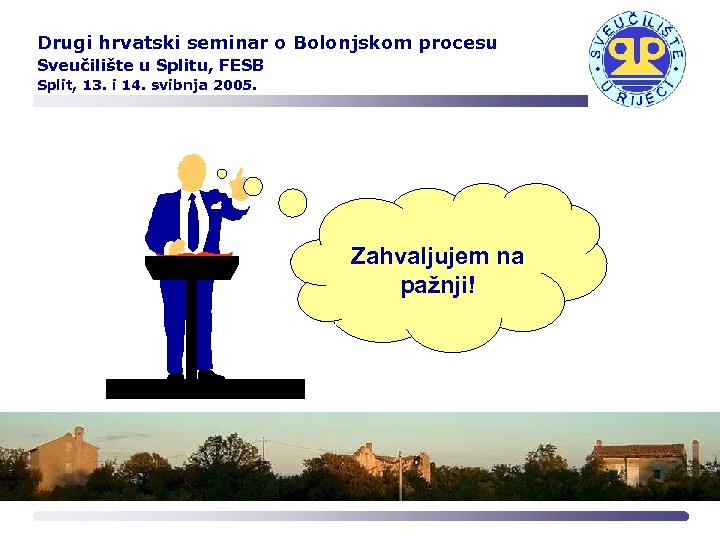 Drugi hrvatski seminar o Bolonjskom procesu Sveučilište u Splitu, FESB Split, 13. i 14.