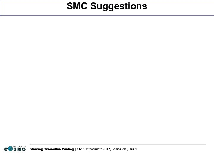 SMC Suggestions Steering Committee Meeting | 11 -12 September 2017, Jerusalem, Israel 