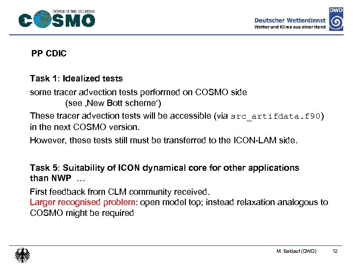 PP CDIC Task 1: Idealized tests some tracer advection tests performed on COSMO side