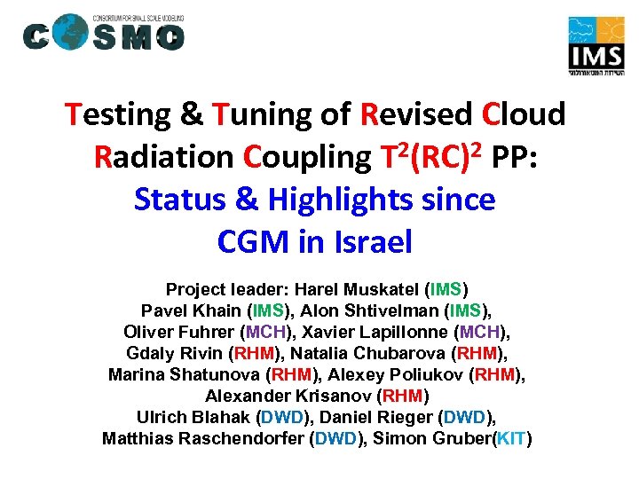 Testing & Tuning of Revised Cloud Radiation Coupling T 2(RC)2 PP: Status & Highlights